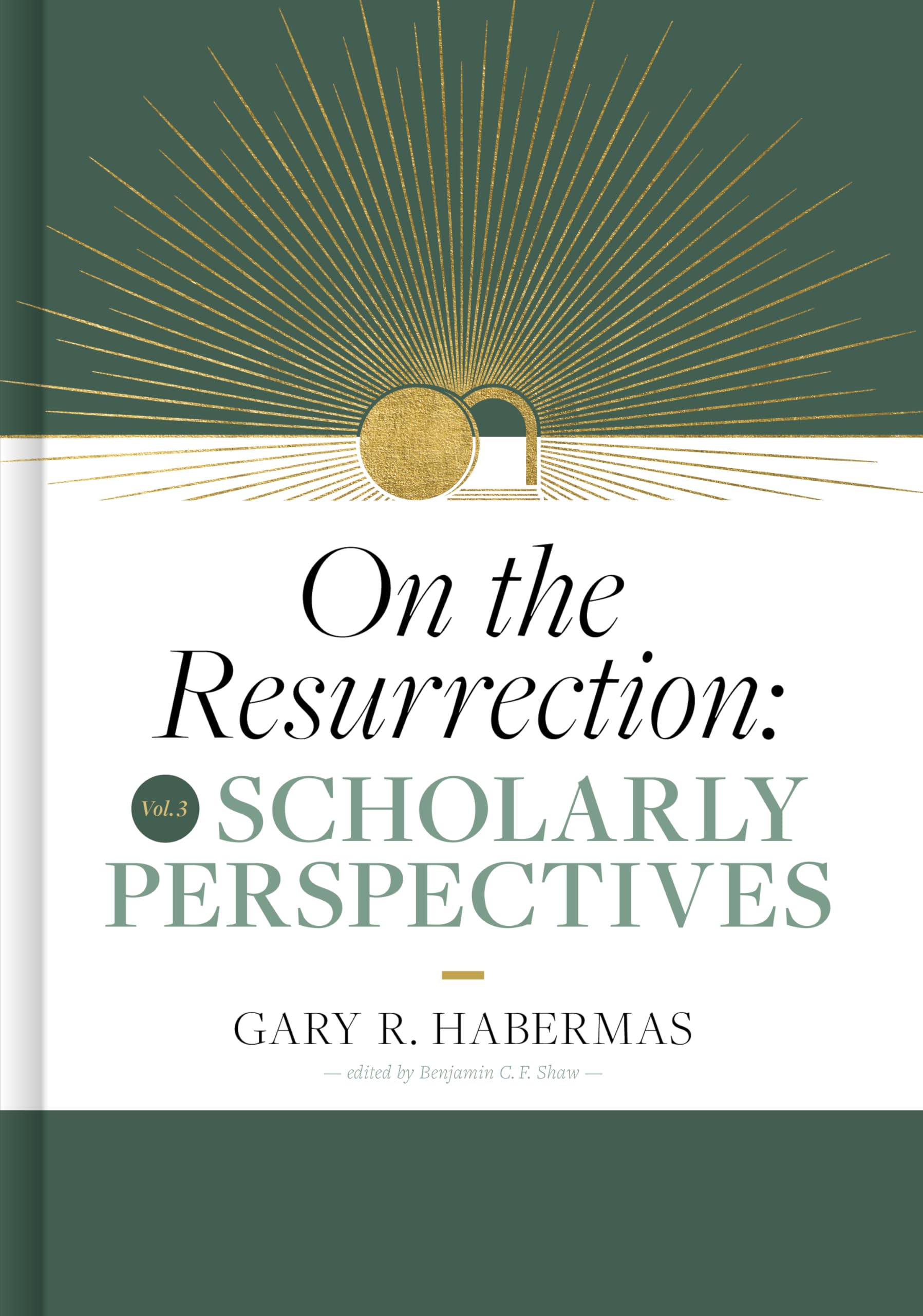 On the Resurrection, Volume 3: Scholarly Perspectives (Volume 3)