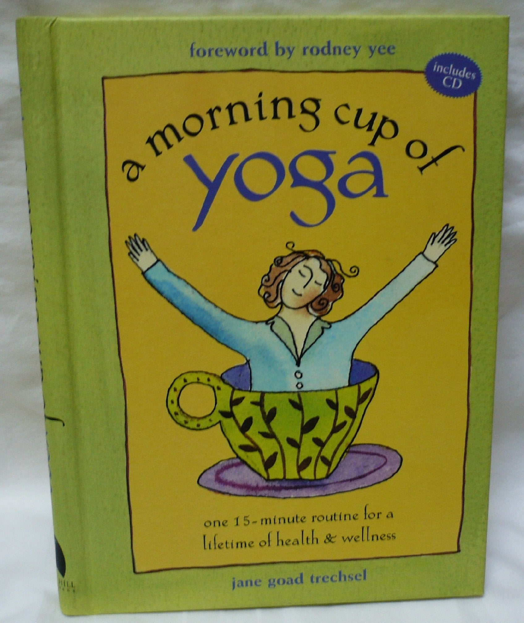 A Morning Cup of Yoga: One 15-minute Routine for a Lifetime of Health & Wellness (Book and CD)