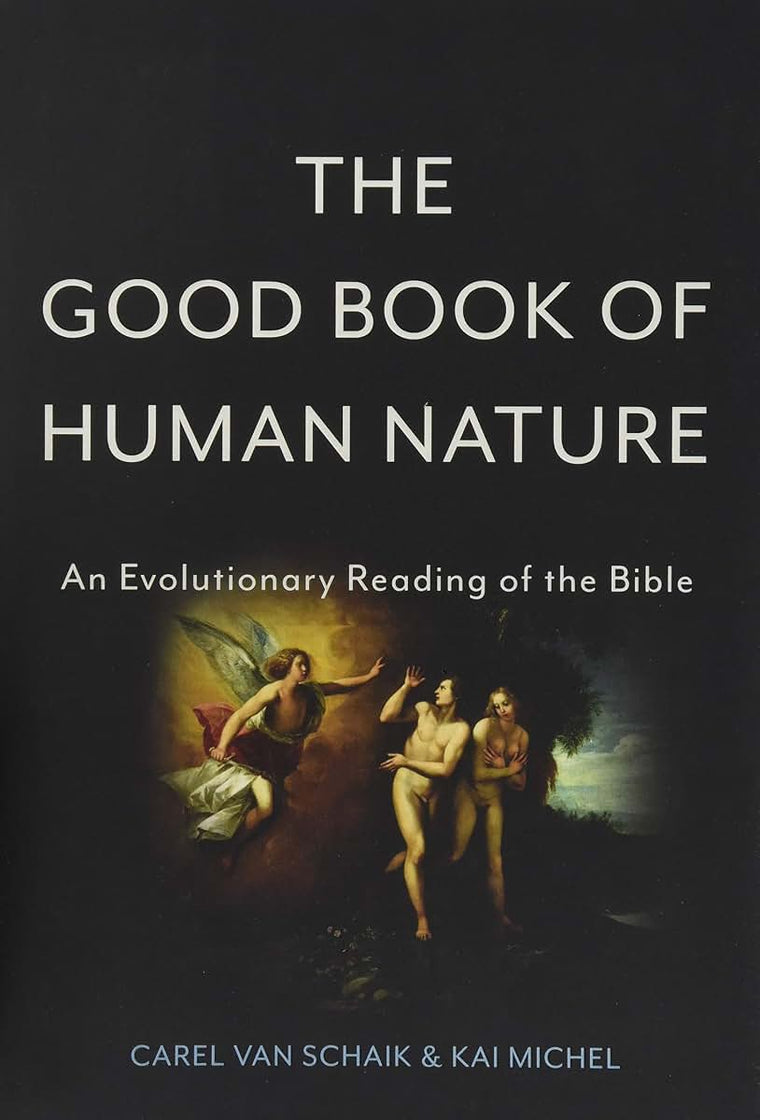 The Good Book of Human Nature: An Evolutionary Reading of th