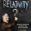 What Is Relativity?: An Intuitive Introduction to Einstein's Ideas, and Why They Matter