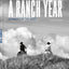 A Ranch Year: Cowboys of the West