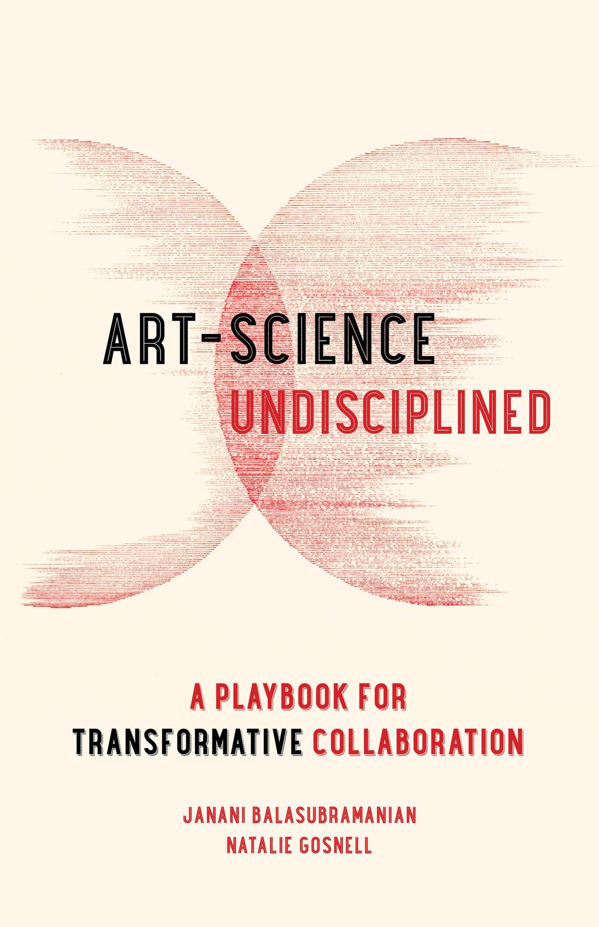 Art-Science Undisciplined: A Playbook for Transformative Collaboration