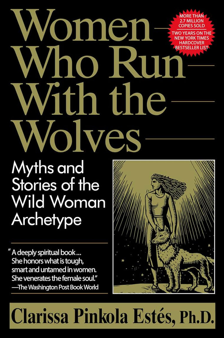 Women Who Run With the Wolves: Myths and Stories of the Wild