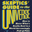 The Skeptic's Guide to the Universe