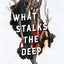 What Stalks the Deep (Sworn Soldier, 3)