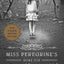 Miss Peregrine's Home for Peculiar Children (Miss Peregrine's Peculiar Children)