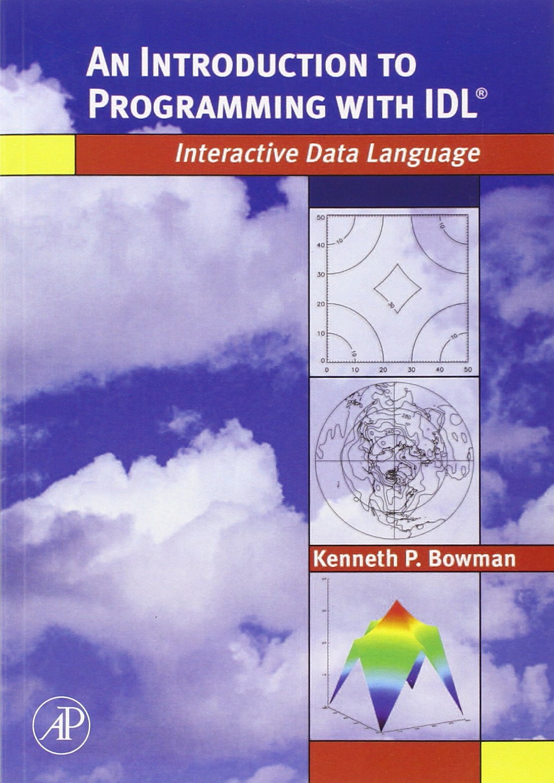 An Introduction to Programming with IDL: Interactive Data Language