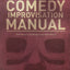 Upright Citizens Brigade Comedy Improvisation Manual by Matt
