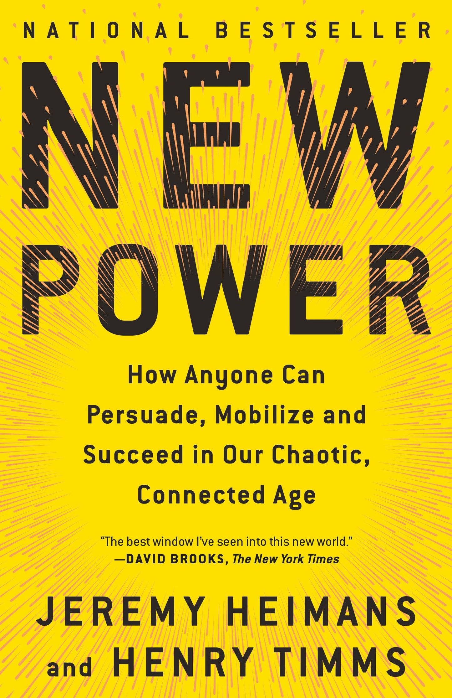 New Power: How Anyone Can Persuade, Mobilize, and Succeed in