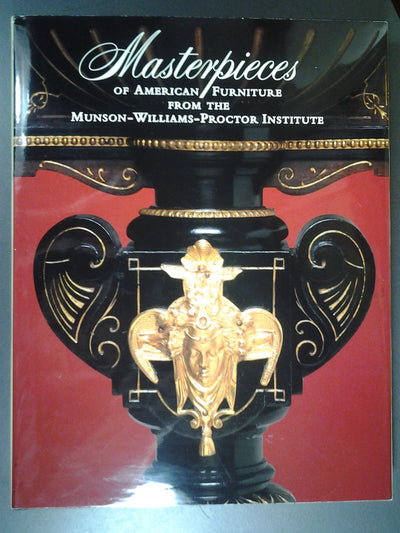 Masterpieces of American Furniture from the Munson-Williams-Proctor Institute