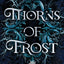 Thorns of Frost (Fae of Snow & Ice)