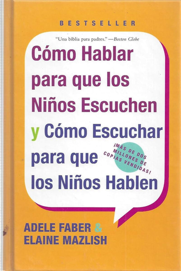 Como Hablar para que los Ninos Escuchen y Como Escuchar para