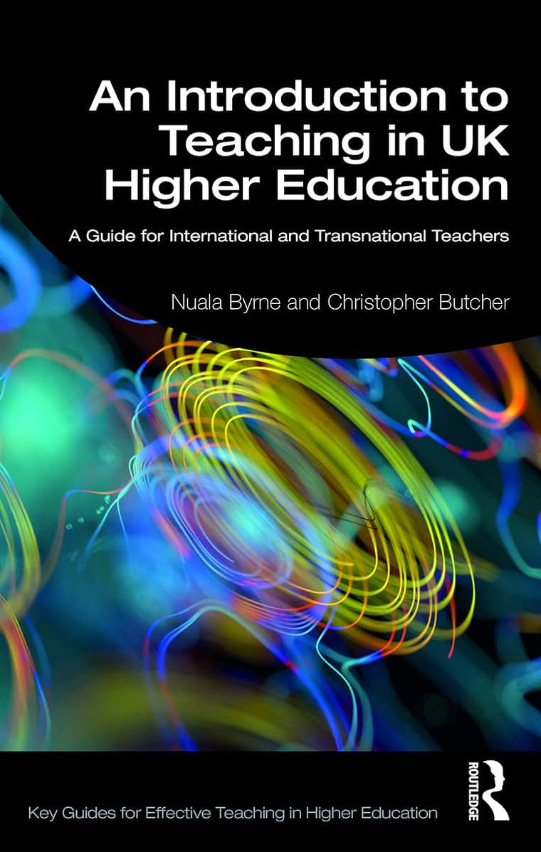 An Introduction to Teaching in UK Higher Education (Key Guides for Effective Teaching in Higher Education)