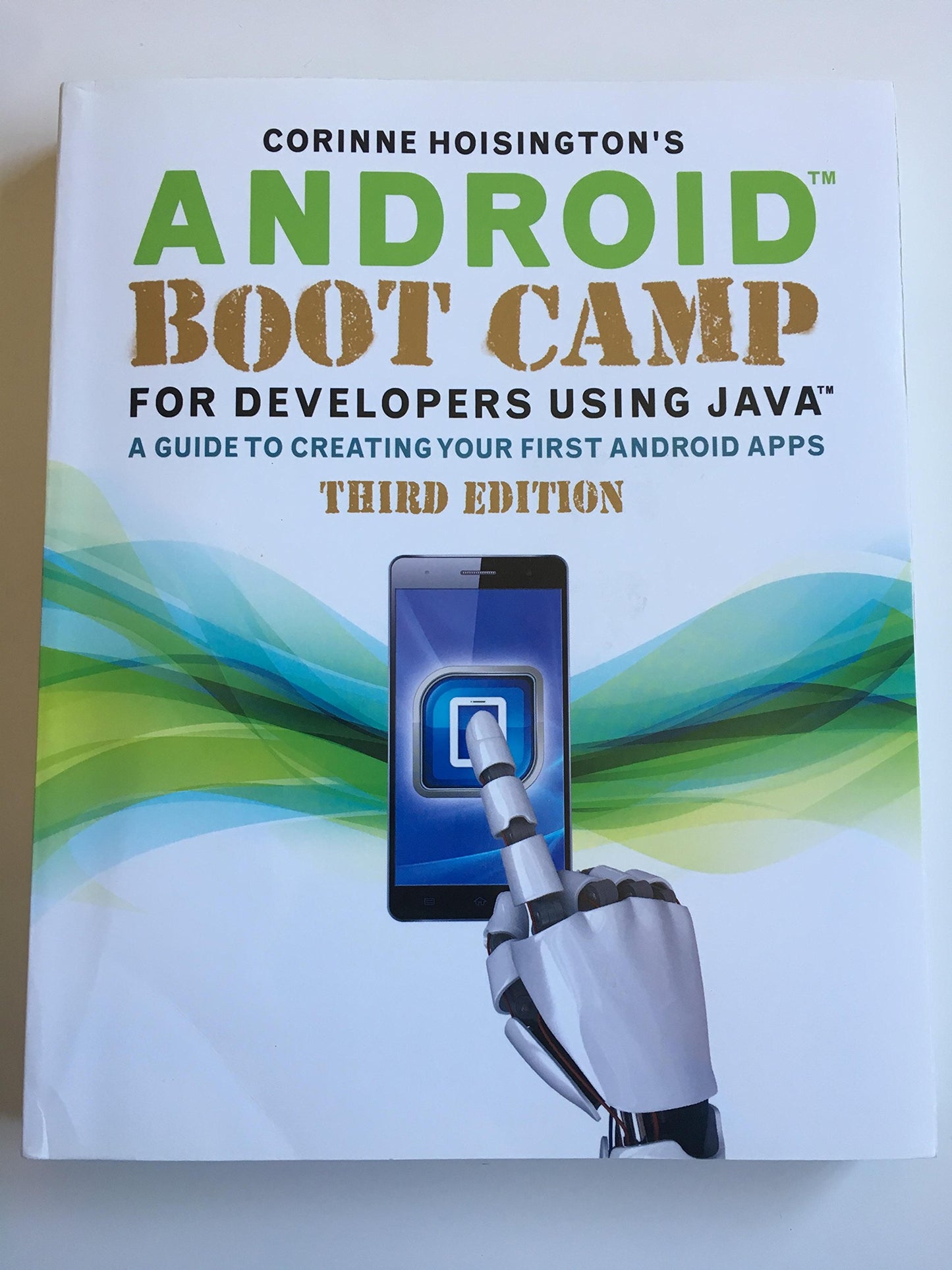 Android Boot Camp for Developers Using Java: A Guide to Creating Your First Android Apps