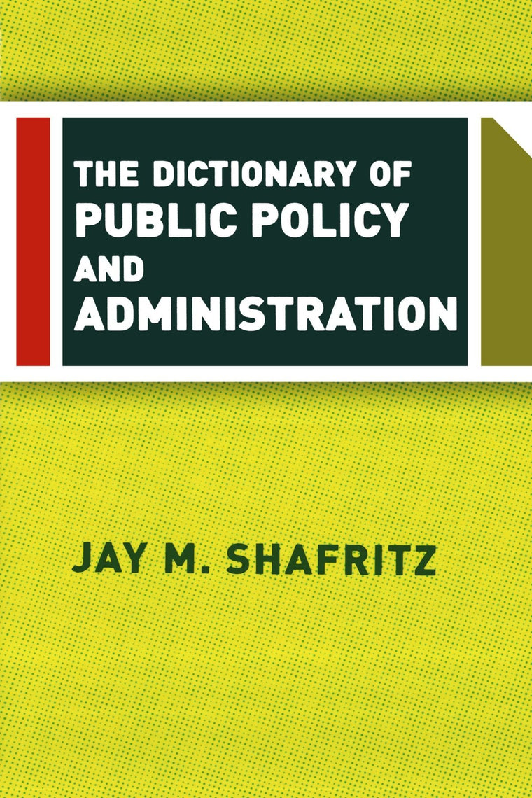 The Dictionary Of Public Policy And Administration