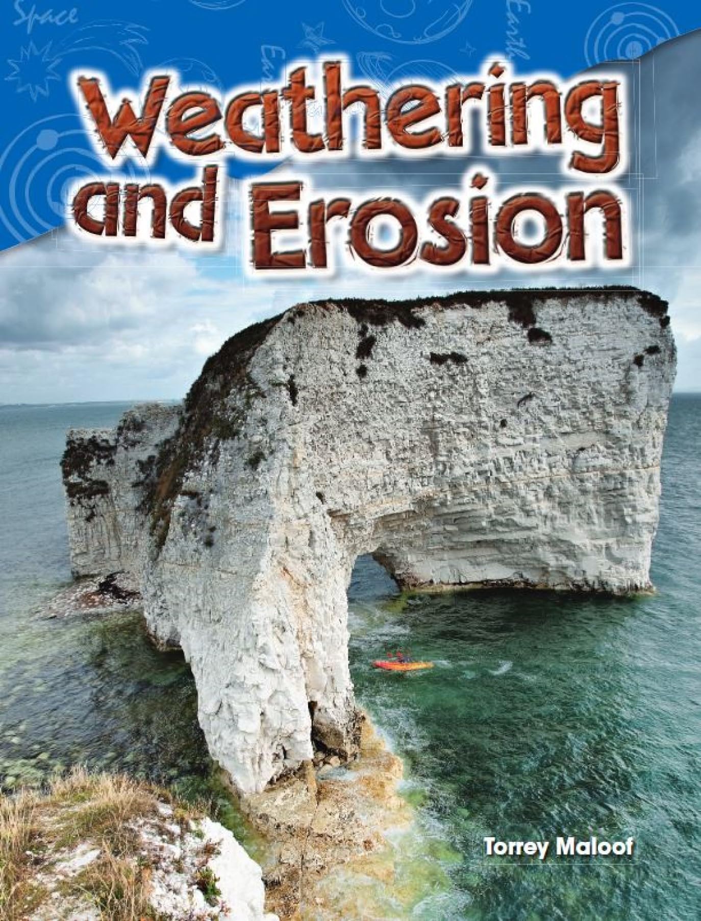 Teacher Created Materials - Science Readers: Content and Literacy: Weathering and Erosion - Grade 2 - Guided Reading Level J
