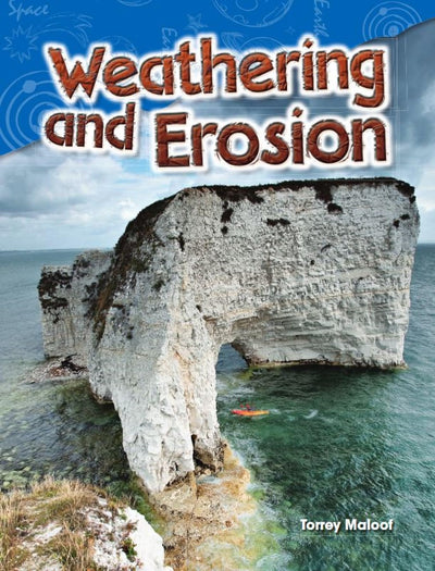 Teacher Created Materials - Science Readers: Content and Literacy: Weathering and Erosion - Grade 2 - Guided Reading Level J