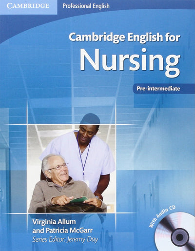 Cambridge English for Nursing Pre-intermediate Student's Book with Audio CD (Cambridge English For Series)