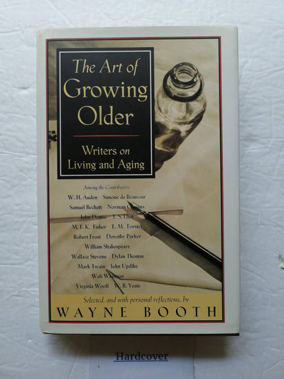 The ART OF GROWING OLD: WRITERS ON LIVING AND AGING