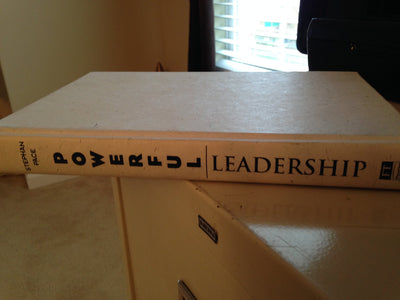Powerful Leadership: How to Unleash the Potential in Others and Simplify Your Own Life