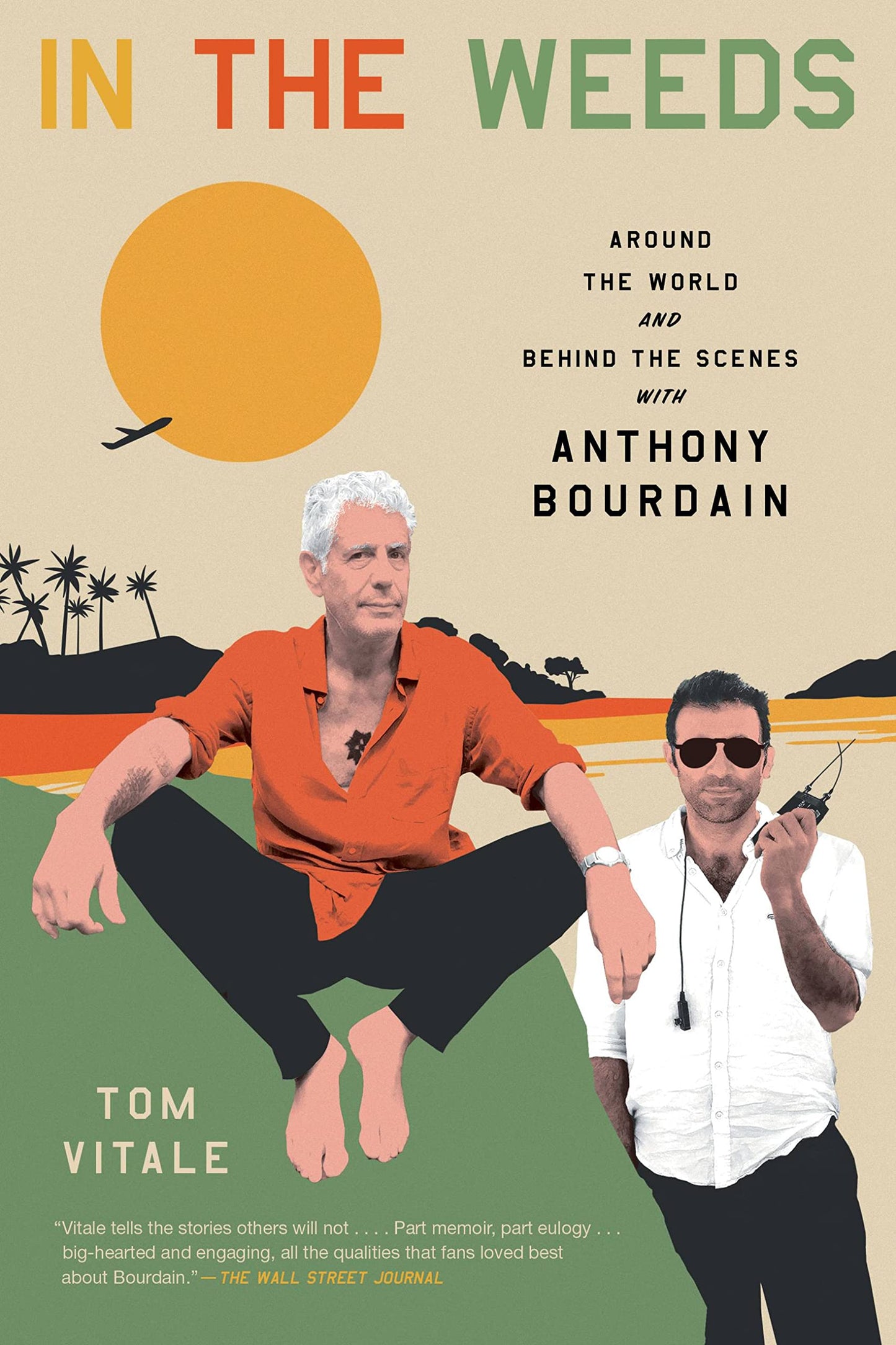 In the Weeds: Around the World and Behind the Scenes with An