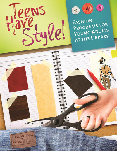 Teens Have Style!: Fashion Programs for Young Adults at the Library
