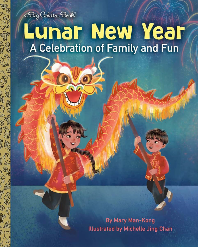 Lunar New Year: A Celebration of Family and Fun (Big Golden Book)