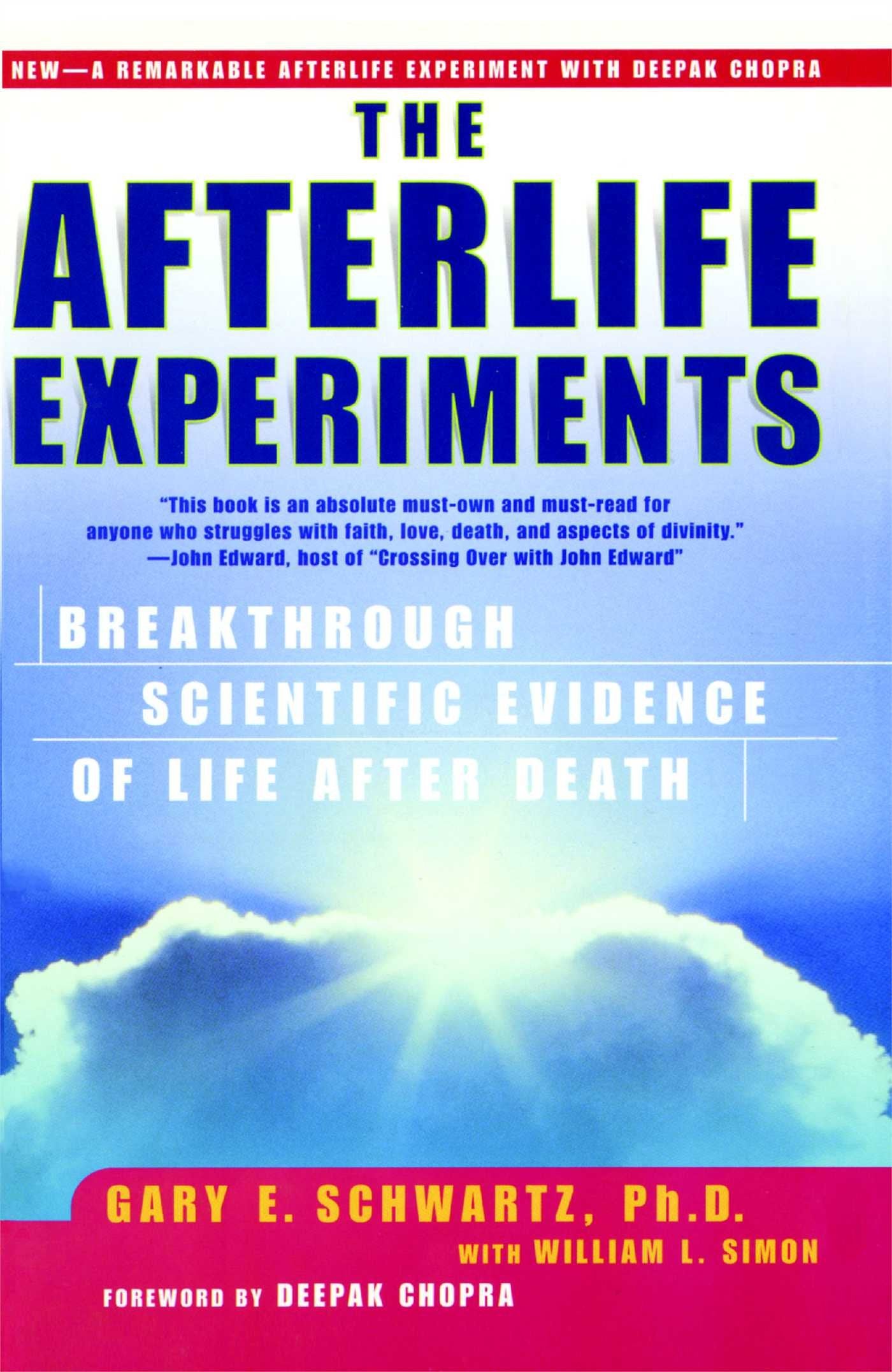 The Afterlife Experiments: Breakthrough Scientific Evidence