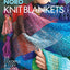 Knit Blankets: 25 Colorful & Cozy Throws (Timeless Noro)