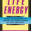 Life Energy: Using the Meridians to Unlock the Hidden Power