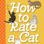 How to Rate a Cat: Rate Any Feline Friend from Their Boopable Nose to Their Sweet Toe Beans