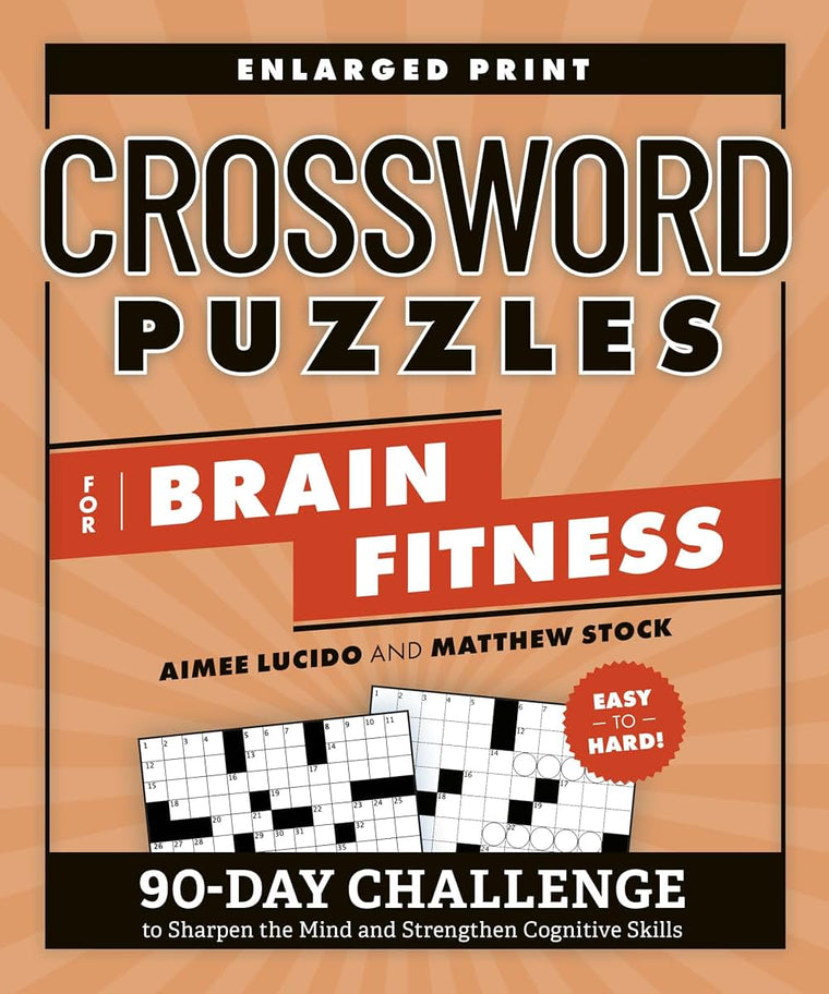 Crossword Puzzles for Brain Fitness: 90-Day Challenge to Sharpen the Mind and Strengthen Cognitive Skills (Brain Fitness Puzzle Games)
