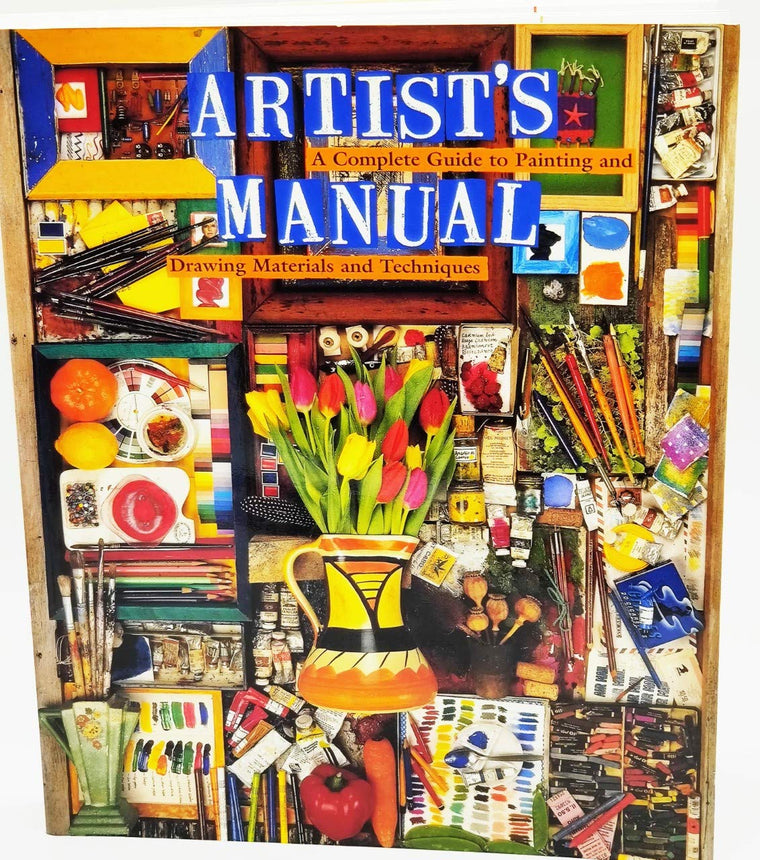 Artist's Manual: A Complete Guide to Paintings and Drawing Materials and techniques