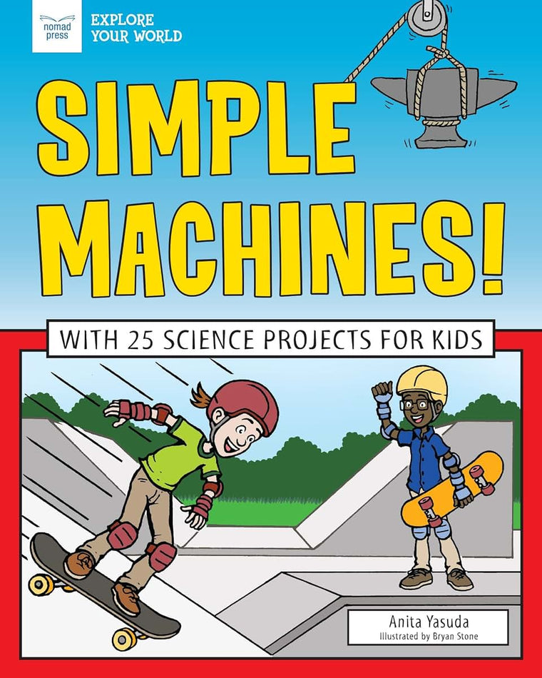 Simple Machines!: With 25 Science Projects for Kids