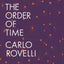 Carlo Rovelli Collection 3 Books Set (Reality Is Not What It Seems, The Order of Time, Seven Brief Lessons on Physics)