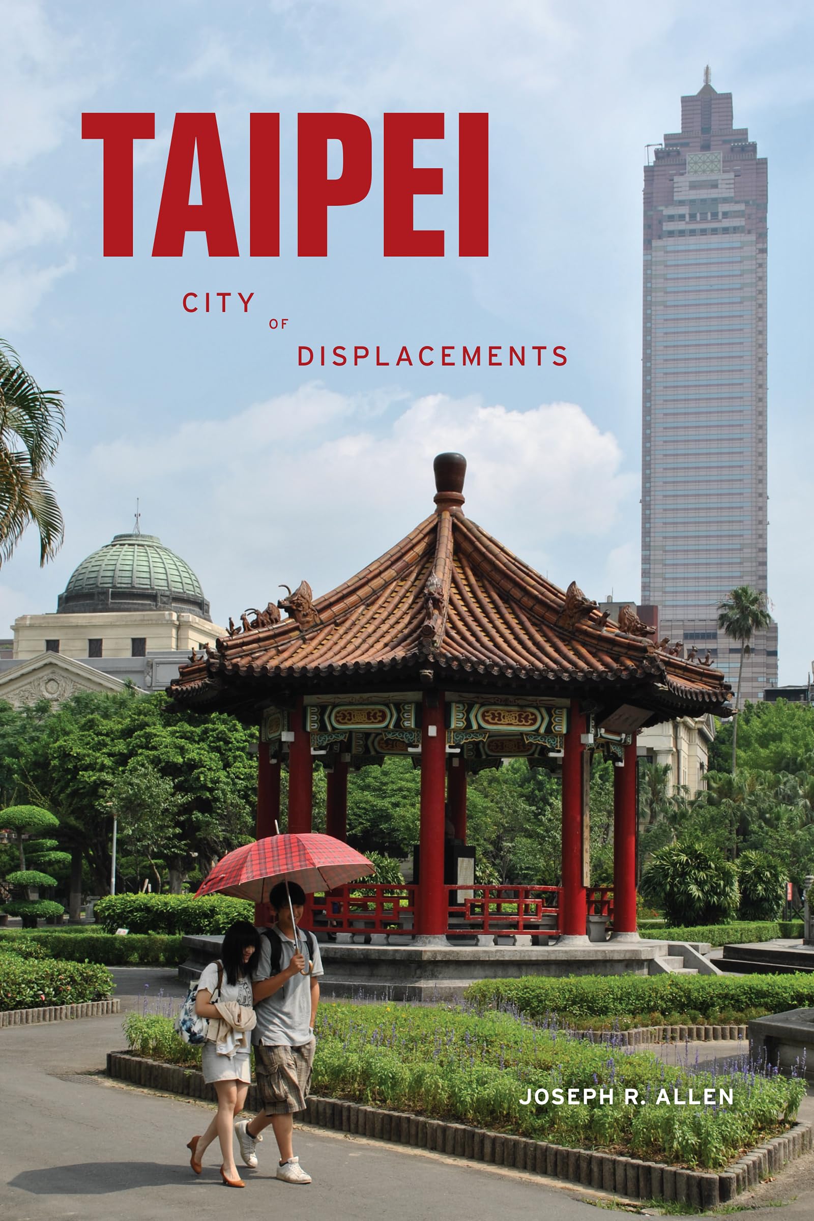 Taipei: City of Displacements (McLellan Endowed Series xx)