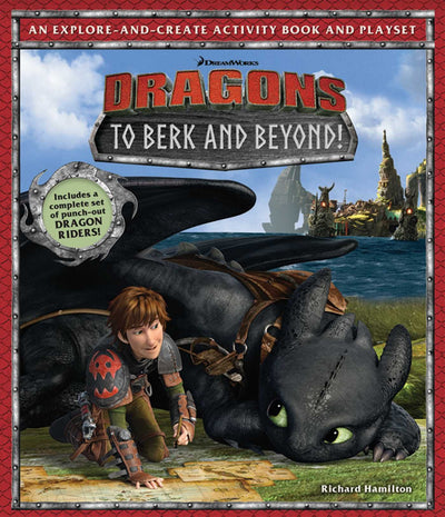DreamWorks Dragons: To Berk and Beyond!: An Explore-and-Crea