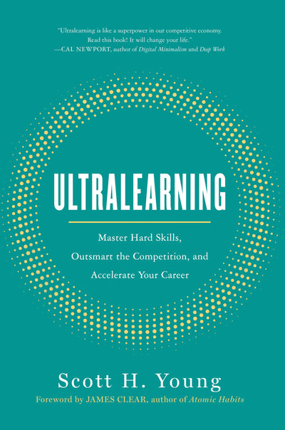 Ultralearning: Master Hard Skills, Outsmart the Competition