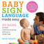 Baby Sign Language Made Easy: 101 Signs to Start Communicating