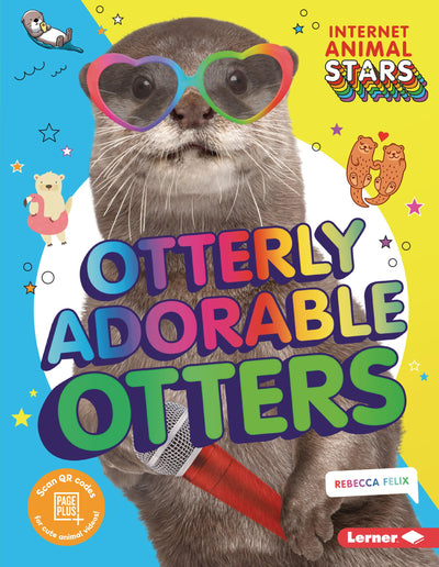 Otterly Adorable Otters (Internet Animal Stars)