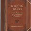 Wisdom Walks: 52 Life Principles for a Significant and Meaningful Journey (Faux Leather) - A Real-Life Guide for Walking Purposefully with God, Great ... Birthdays, Holidays, Graduations, and More