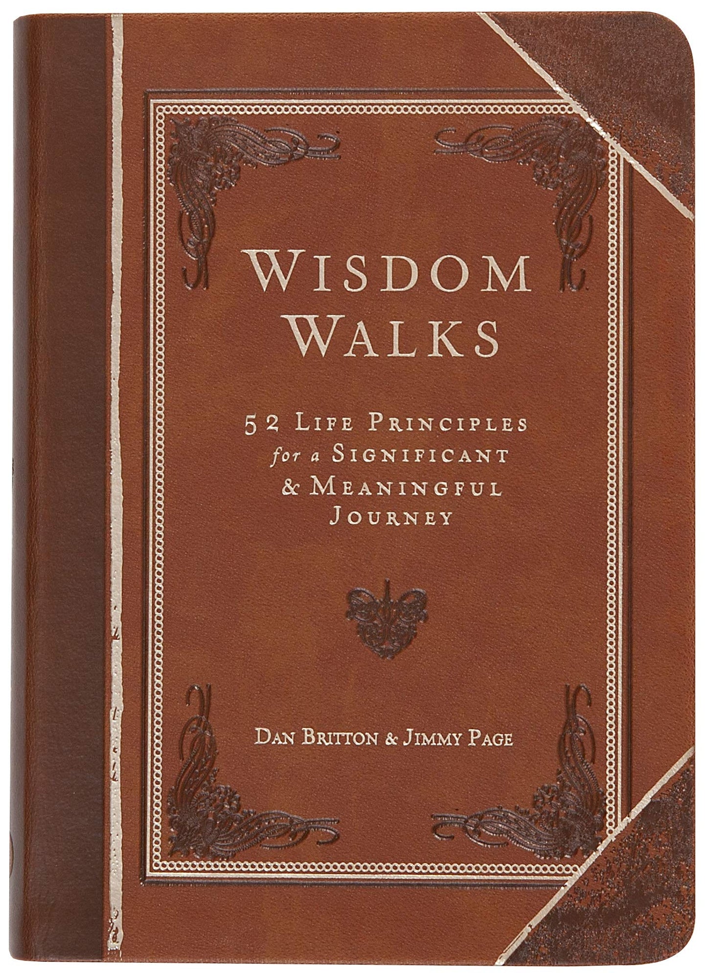 Wisdom Walks: 52 Life Principles for a Significant and Meaningful Journey (Faux Leather) - A Real-Life Guide for Walking Purposefully with God, Great ... Birthdays, Holidays, Graduations, and More