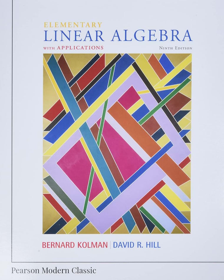 Elementary Linear Algebra with Applications (Classic Version) (Pearson Modern Classics for Advanced Mathematics Series)