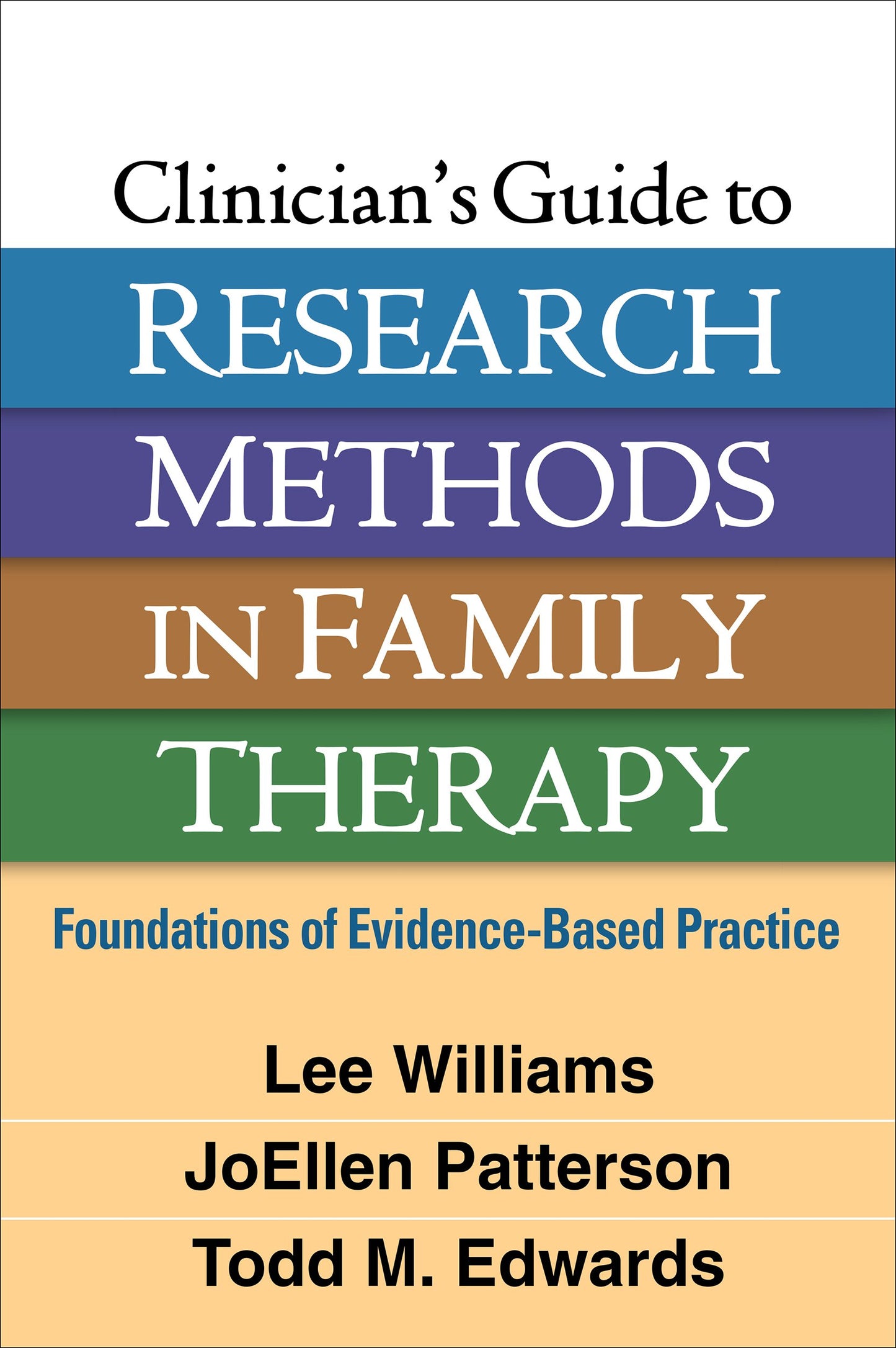 Clinician's Guide to Research Methods in Family Therapy: Foundations of Evidence-Based Practice