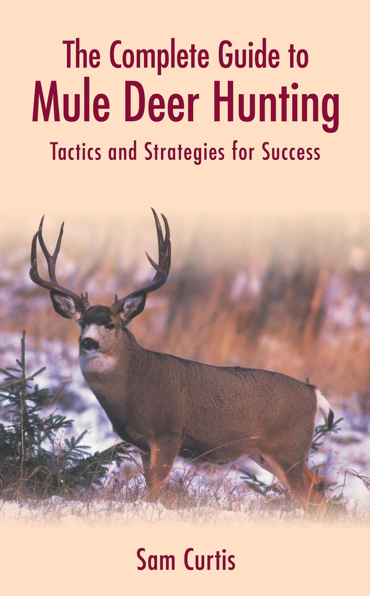 The Complete Guide to Mule Deer Hunting: Tactics and Strategies for Success