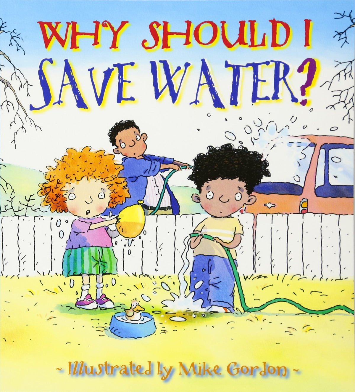 Why Should I Save Water?: Environmental Picture Book about Sustainability for Kids (Back-to-School and Homeschool Supplies) (Why Should I? Books)
