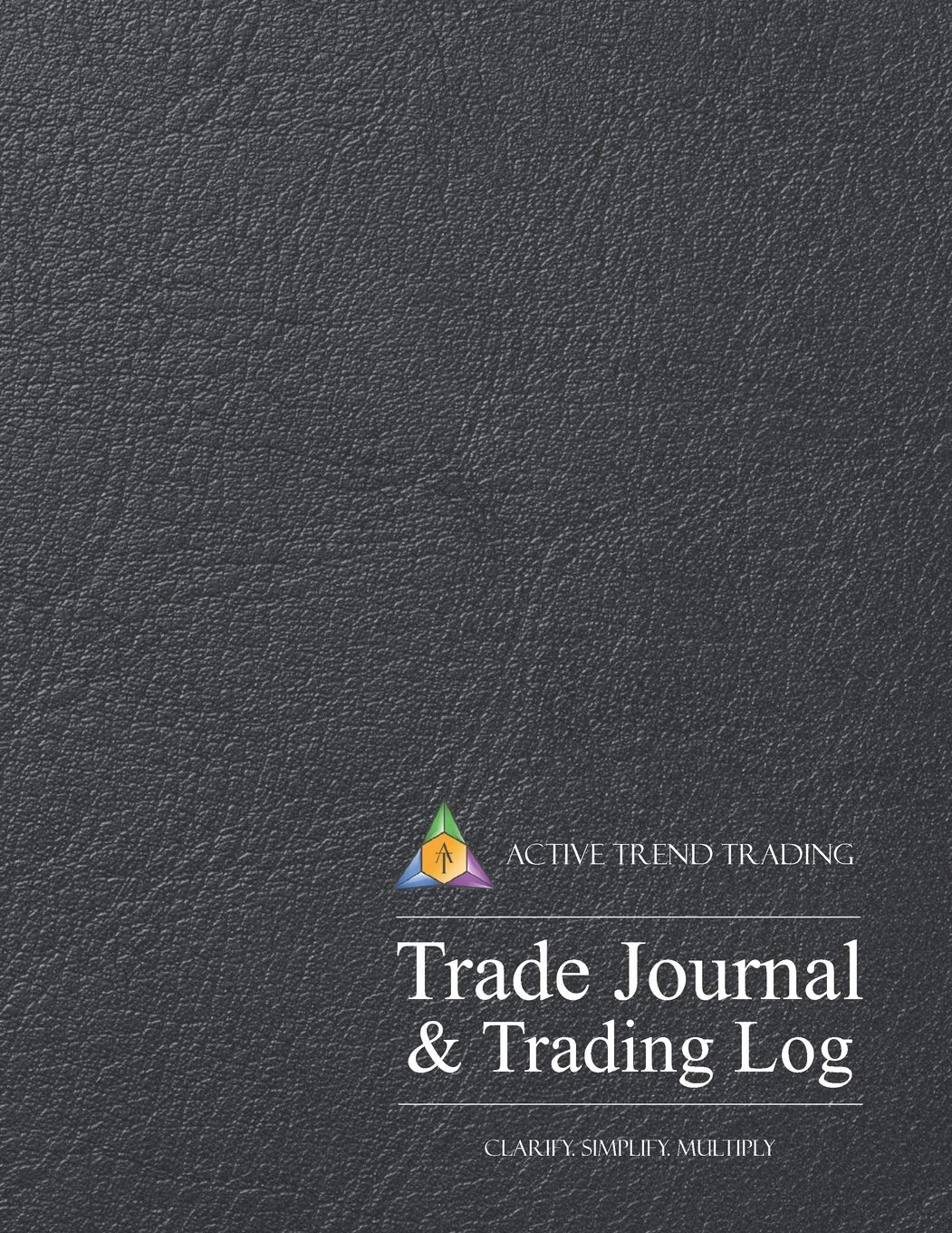 Active Trend Trading Trade Journal & Trading Log: 8.5"x11" Desk Size Trading Journal