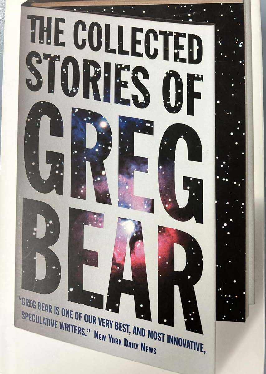 The Collected Stories of Greg Bear