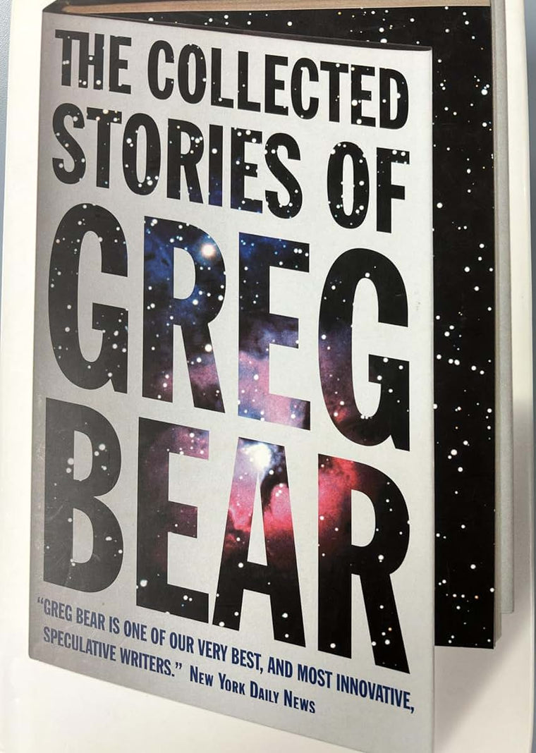 The Collected Stories of Greg Bear