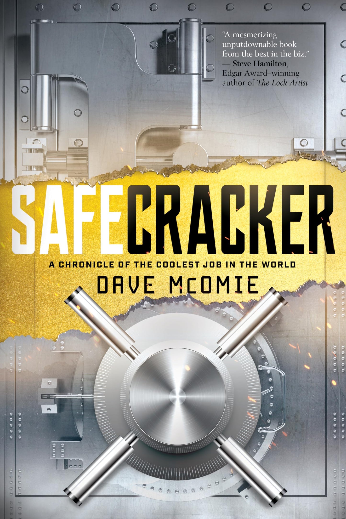 Safecracker: A Chronicle of the Coolest Job in the World by
